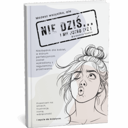 Nie dziś... i nie jutro też!